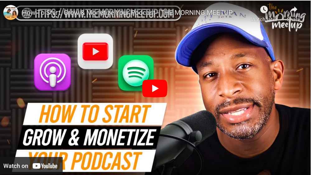 How To Start, Grow & Monetize Your Podcast – THE MORNING MEETUP